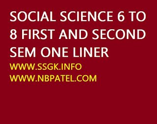 SOCIAL SCIENCE 6 TO 8 FIRST AND SECOND SEM ONE LINER