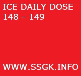 ICE DAILY DOSE 148 – 149